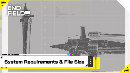 Arknights Endfield System Requirements and File Size arknights endfield requirement